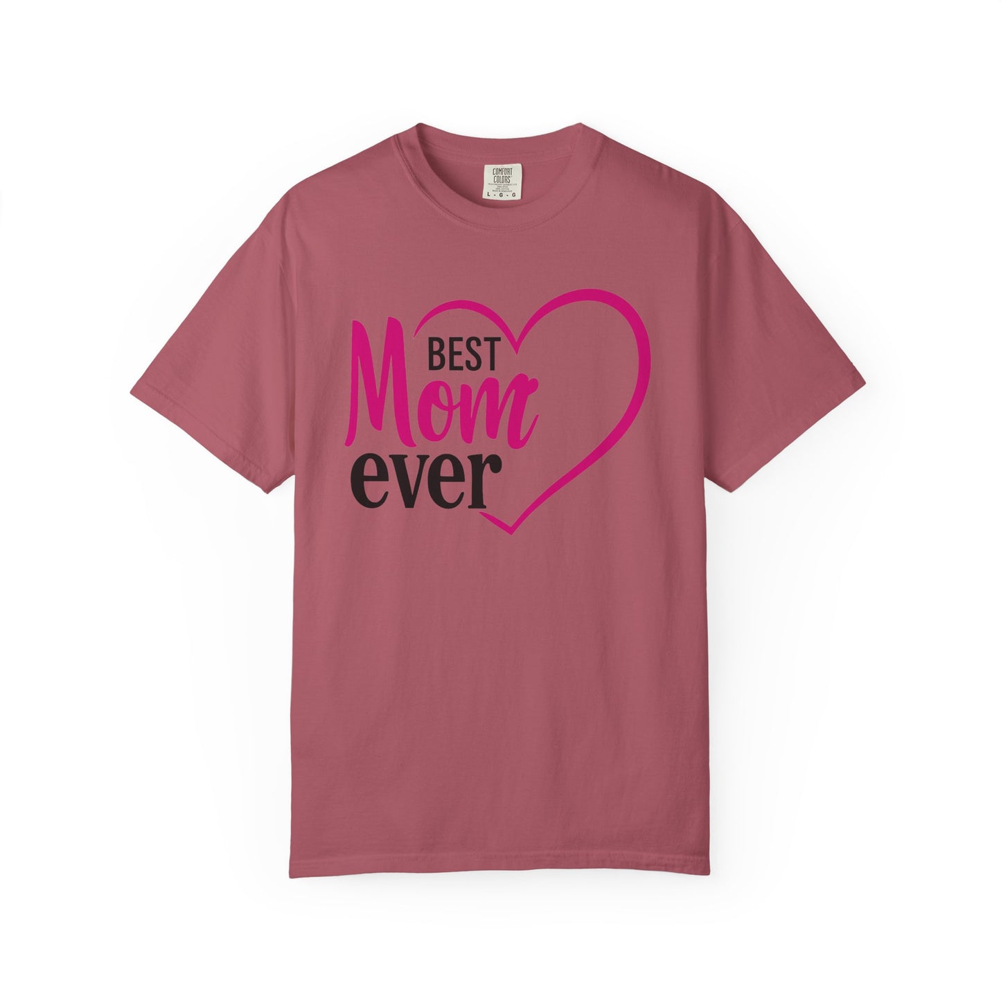 Best Mom Ever Woman's Garment-Dyed T-Shirt - Perfect Gift for Mother’s Day