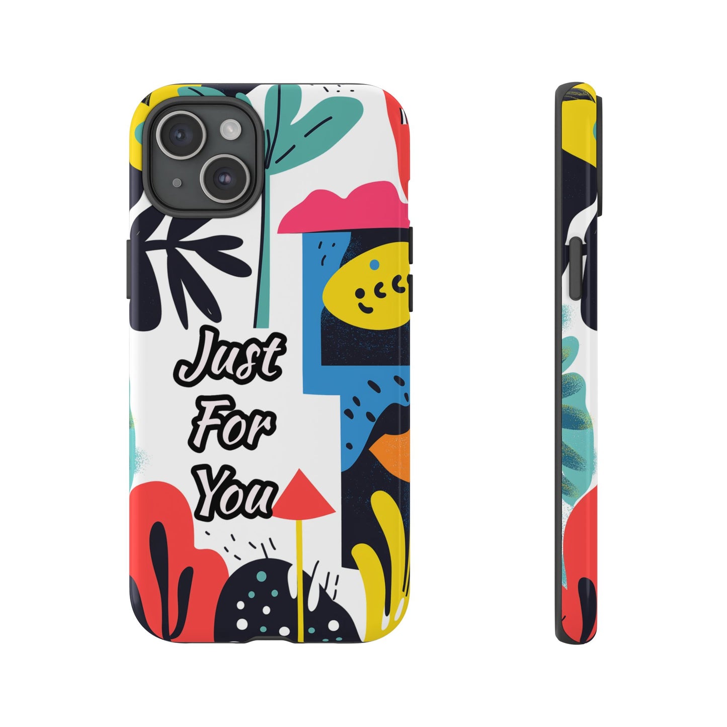 Colorful Phone Case with "Just For You" Design - Fun Gift, Unique Phone Accessory, Vibrant Design, Custom Gift Idea, Personal Touch