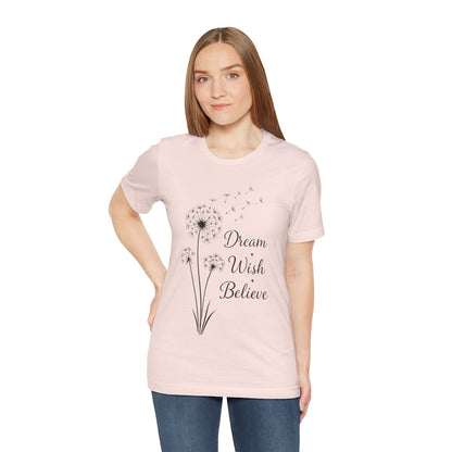 Dream Wish Believe Unisex Jersey Short Sleeve Tee - Inspirational Graphic T-Shirt - Lightweight Fabric Tee
