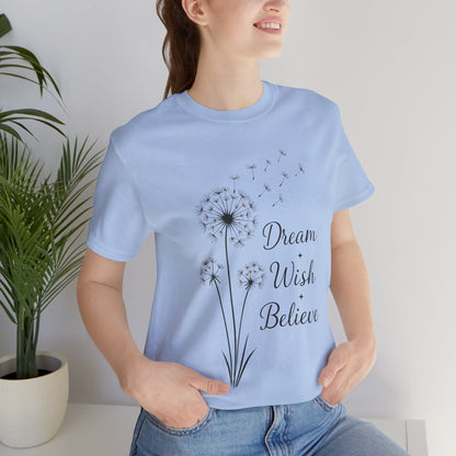 Dream Wish Believe Unisex Jersey Short Sleeve Tee - Inspirational Graphic T-Shirt - Lightweight Fabric Tee
