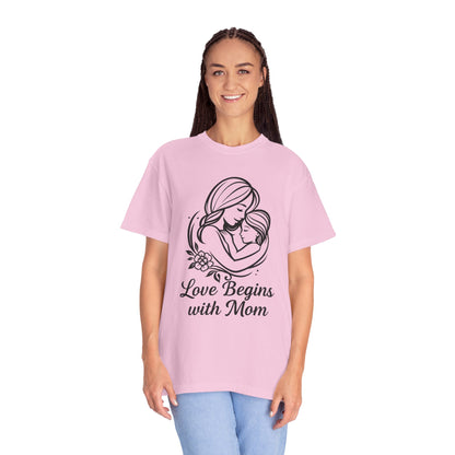 Love Begins with Mom - Gift for Mother's Day