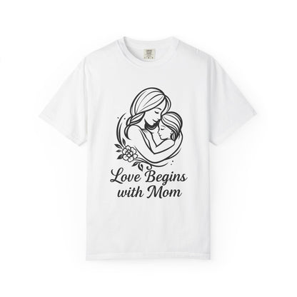 Love Begins with Mom - Gift for Mother's Day