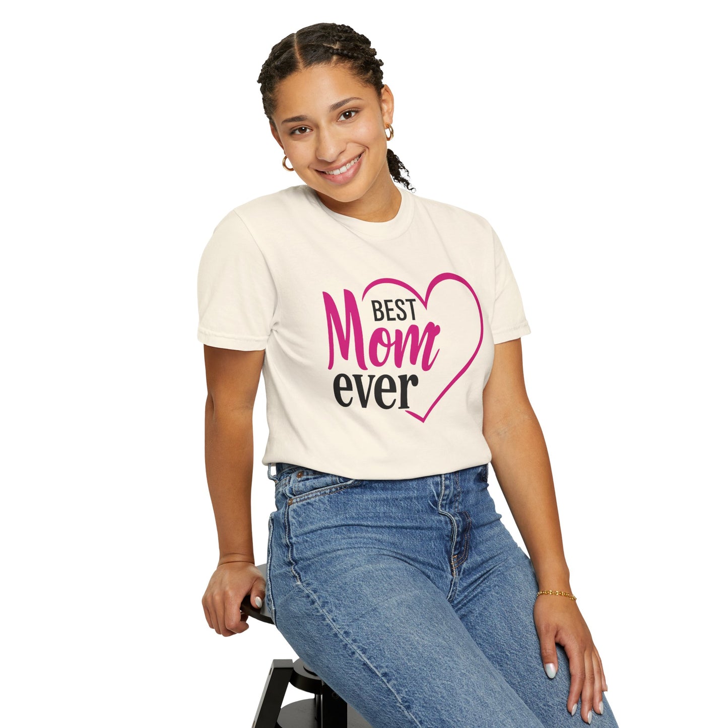 Best Mom Ever Woman's Garment-Dyed T-Shirt - Perfect Gift for Mother’s Day