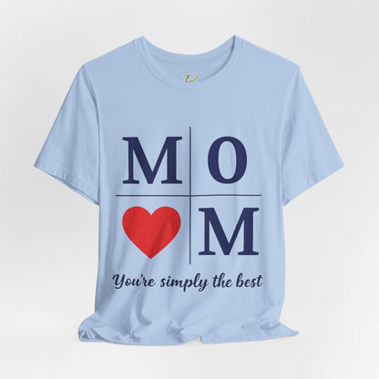 Mom Heart Jersey Tee - You're Simply the Best - Lightweight Fabric Tee -  Gift for Mom - Birthday Gift