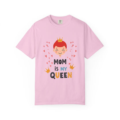 Mom is My Queen T-Shirt - Tee for Mother's Day - Birthday Gift