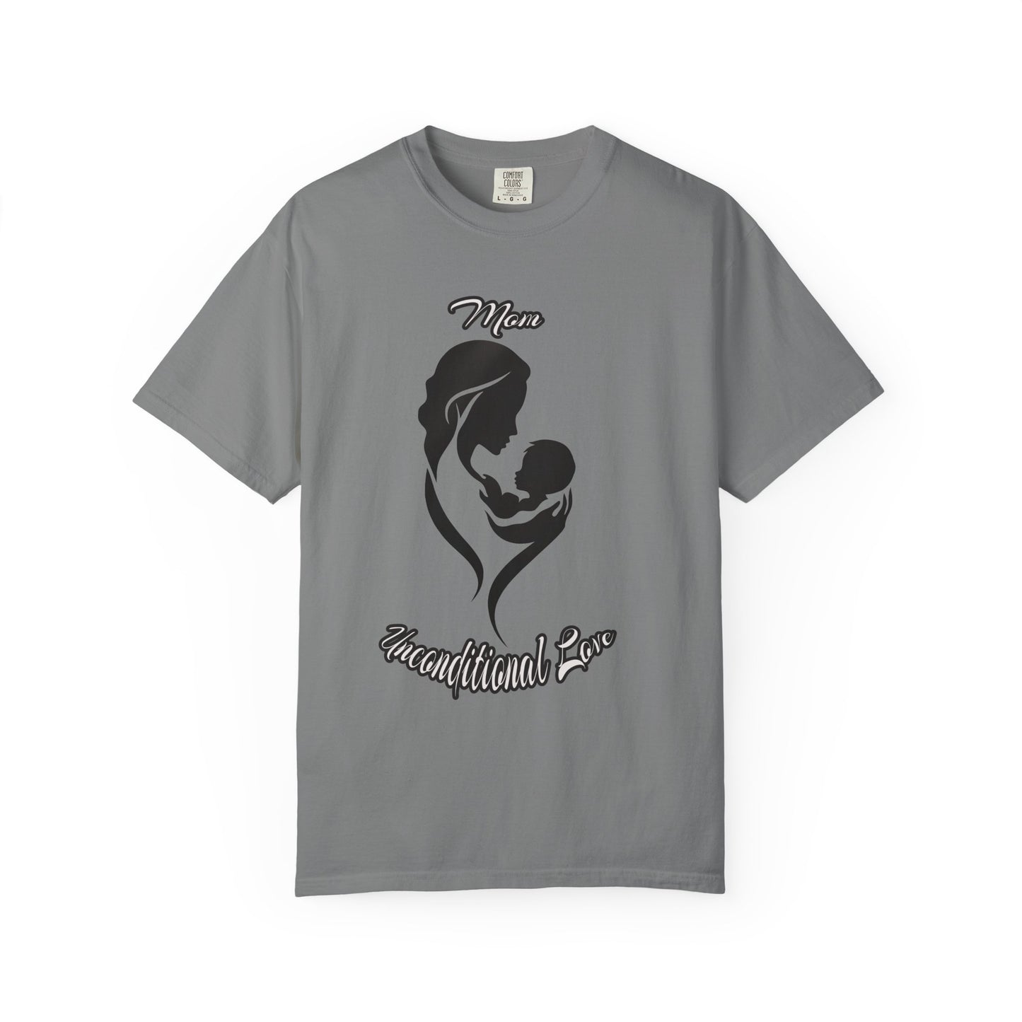 Garment-Dyed T-shirt - Mom's Unconditional Love Design