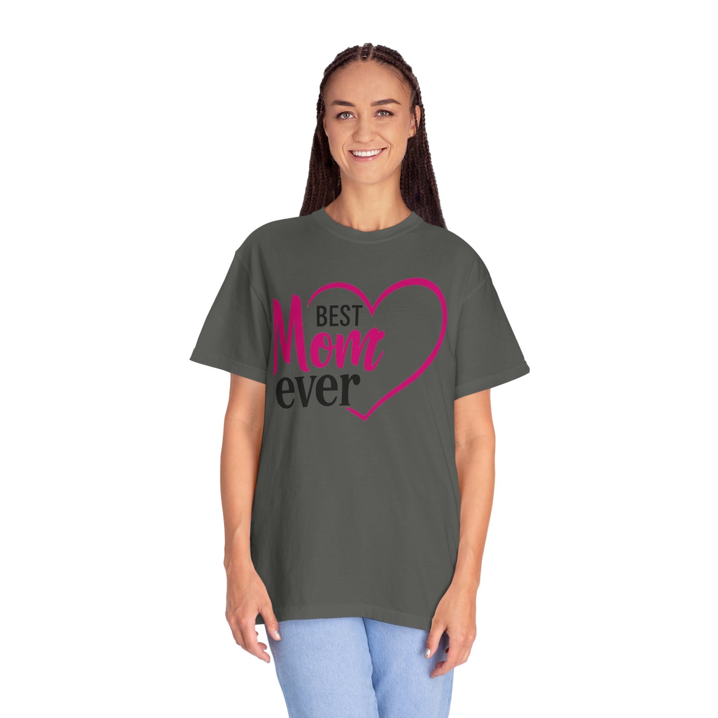 Best Mom Ever Woman's Garment-Dyed T-Shirt - Perfect Gift for Mother’s Day
