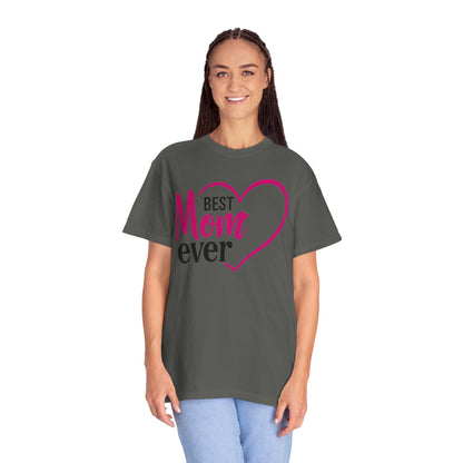Best Mom Ever Woman's Garment-Dyed T-Shirt - Perfect Gift for Mother’s Day