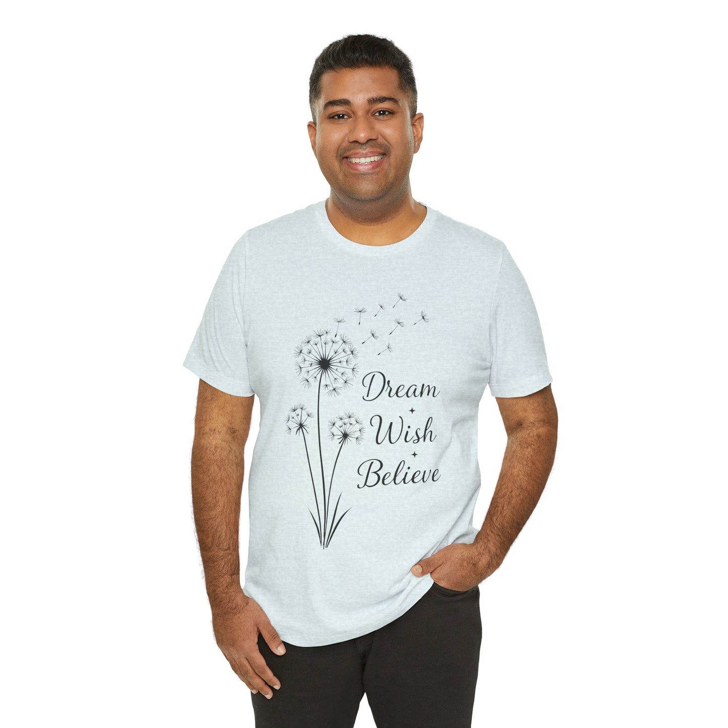 Dream Wish Believe Unisex Jersey Short Sleeve Tee - Inspirational Graphic T-Shirt - Lightweight Fabric Tee