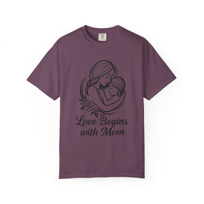 Love Begins with Mom - Gift for Mother's Day