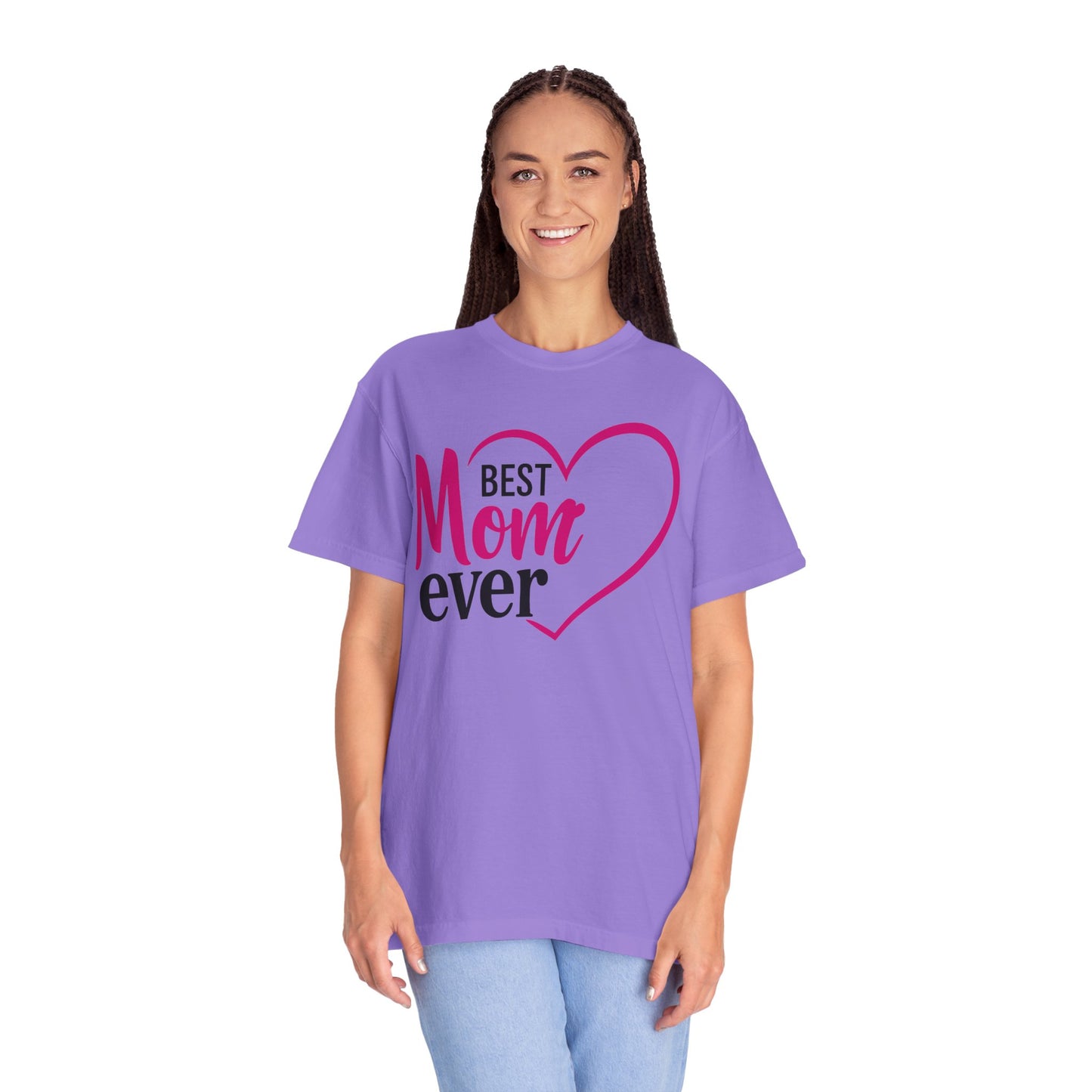 Best Mom Ever Woman's Garment-Dyed T-Shirt - Perfect Gift for Mother’s Day