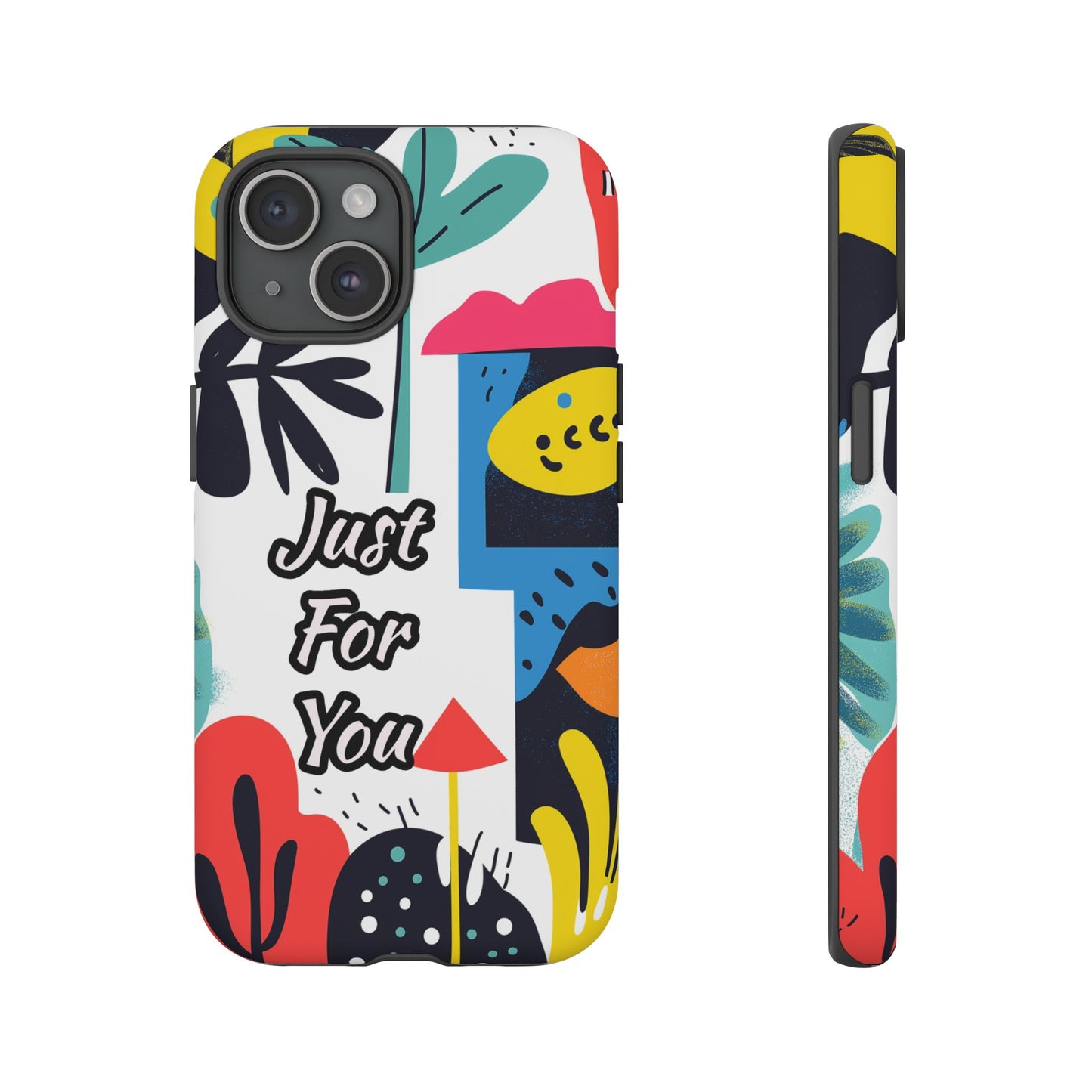 Colorful Phone Case with "Just For You" Design - Fun Gift, Unique Phone Accessory, Vibrant Design, Custom Gift Idea, Personal Touch