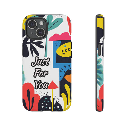 Colorful Phone Case with "Just For You" Design - Fun Gift, Unique Phone Accessory, Vibrant Design, Custom Gift Idea, Personal Touch