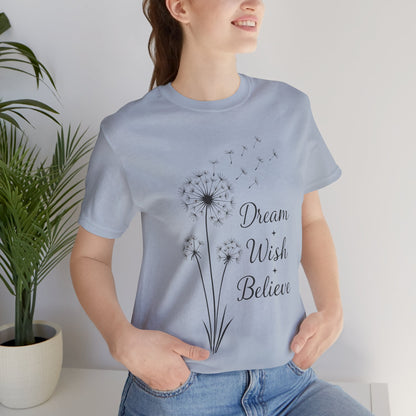 Dream Wish Believe Unisex Jersey Short Sleeve Tee - Inspirational Graphic T-Shirt - Lightweight Fabric Tee