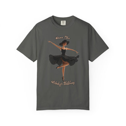 Ballet Inspired Woman's T-Shirt - 'Dance Like Nobody's Watching'