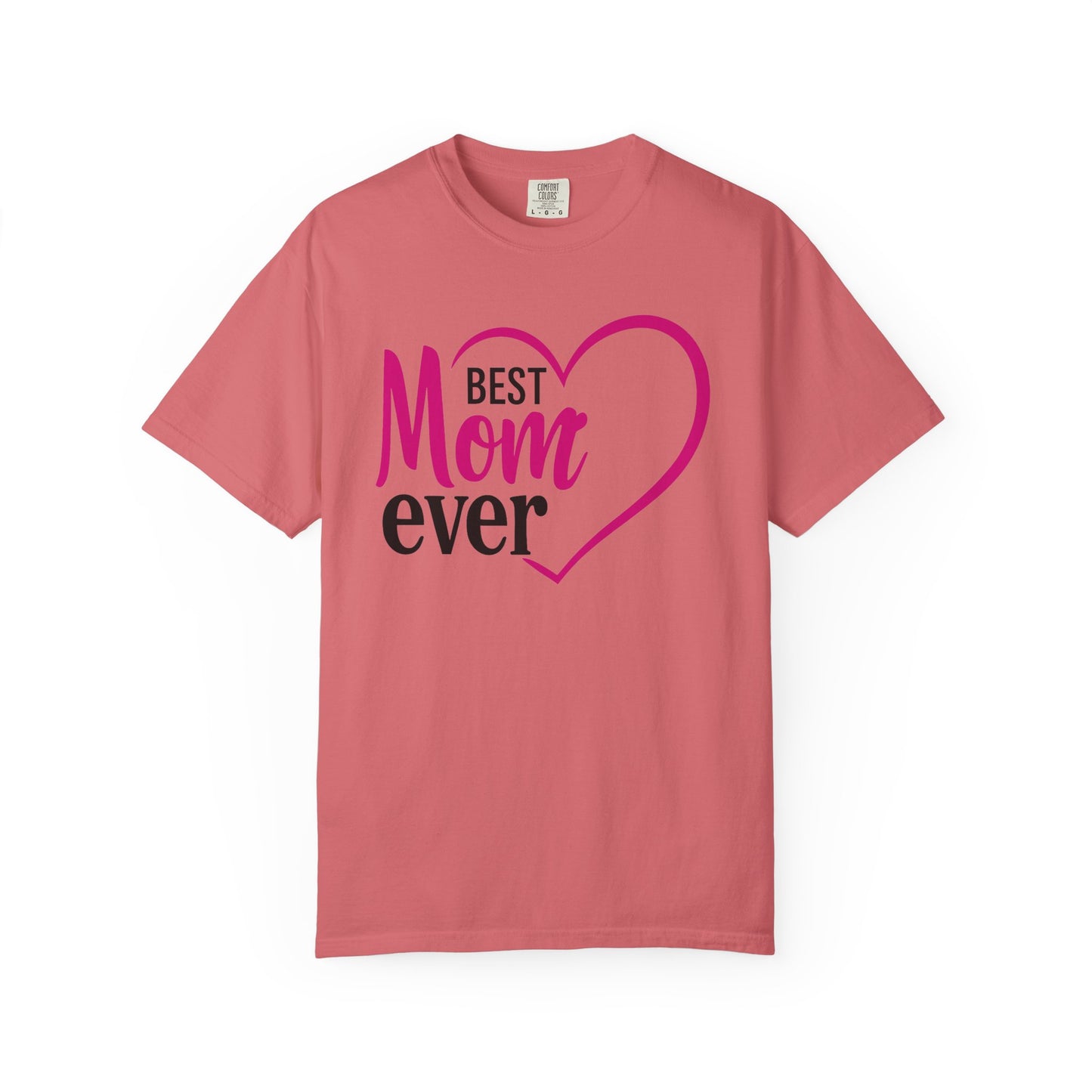 Best Mom Ever Woman's Garment-Dyed T-Shirt - Perfect Gift for Mother’s Day