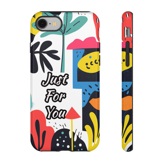 Colorful Phone Case with "Just For You" Design - Fun Gift, Unique Phone Accessory, Vibrant Design, Custom Gift Idea, Personal Touch