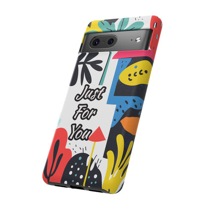 Colorful Phone Case with "Just For You" Design - Fun Gift, Unique Phone Accessory, Vibrant Design, Custom Gift Idea, Personal Touch