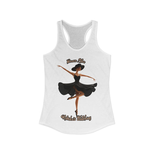 Ballerina T-Shirt, Dance Like Nobody Is Watching Tank Top, Ballet Dancer Shirt - Valentine Gift for Her