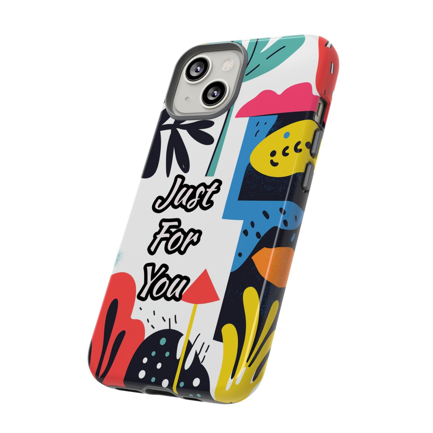 Colorful Phone Case with "Just For You" Design - Fun Gift, Unique Phone Accessory, Vibrant Design, Custom Gift Idea, Personal Touch