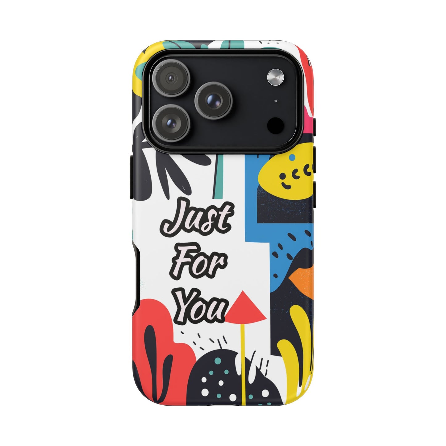 Colorful Phone Case with "Just For You" Design - Fun Gift, Unique Phone Accessory, Vibrant Design, Custom Gift Idea, Personal Touch