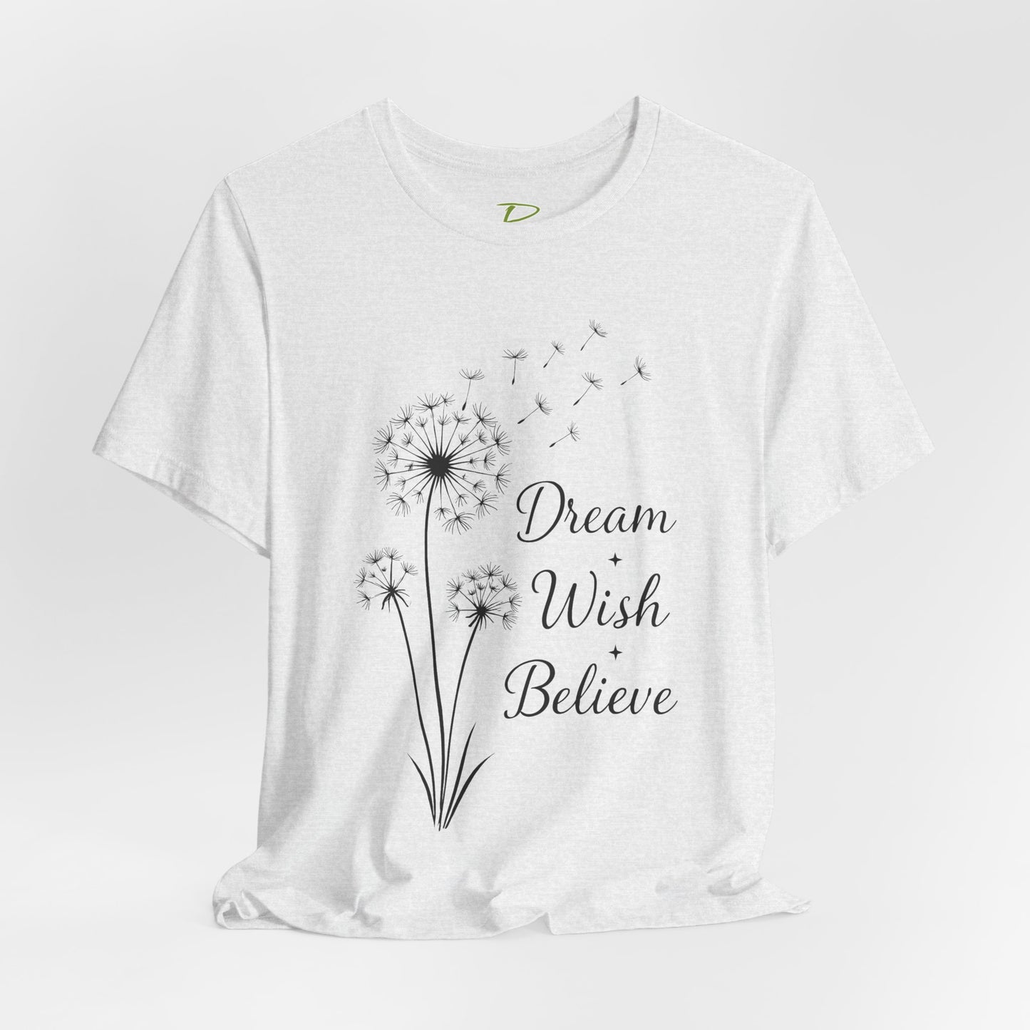 Dream Wish Believe Unisex Jersey Short Sleeve Tee - Inspirational Graphic T-Shirt - Lightweight Fabric Tee