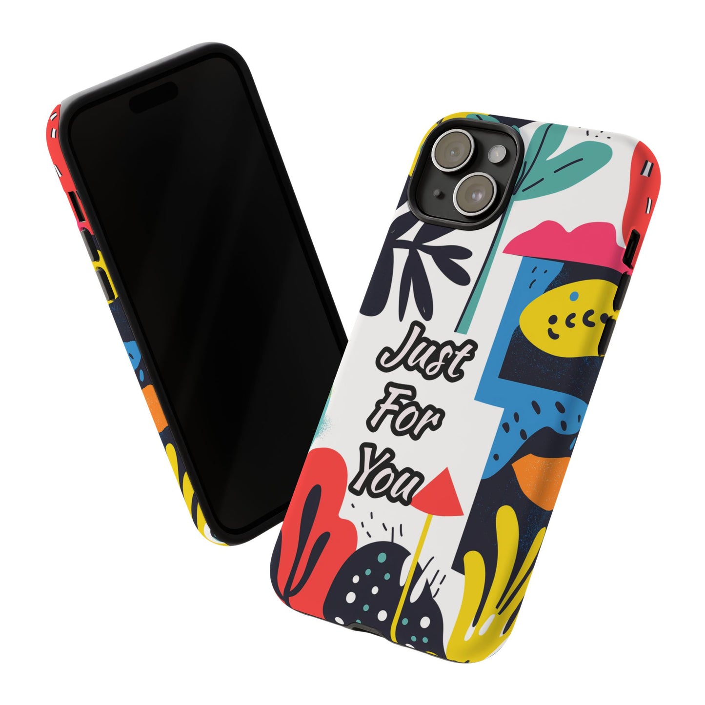 Colorful Phone Case with "Just For You" Design - Fun Gift, Unique Phone Accessory, Vibrant Design, Custom Gift Idea, Personal Touch