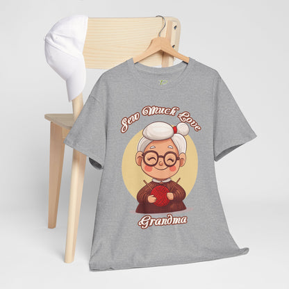 Sew Much Love Grandma Unisex Heavy Cotton Tee