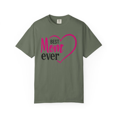 Best Mom Ever Woman's Garment-Dyed T-Shirt - Perfect Gift for Mother’s Day