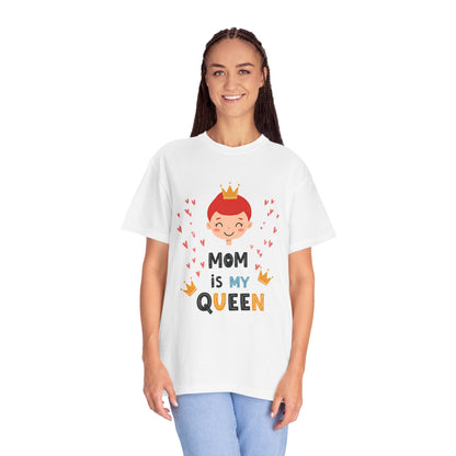 Mom is My Queen T-Shirt - Tee for Mother's Day - Birthday Gift