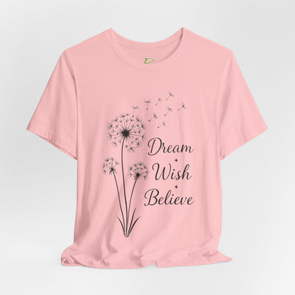 Dream Wish Believe Unisex Jersey Short Sleeve Tee - Inspirational Graphic T-Shirt - Lightweight Fabric Tee