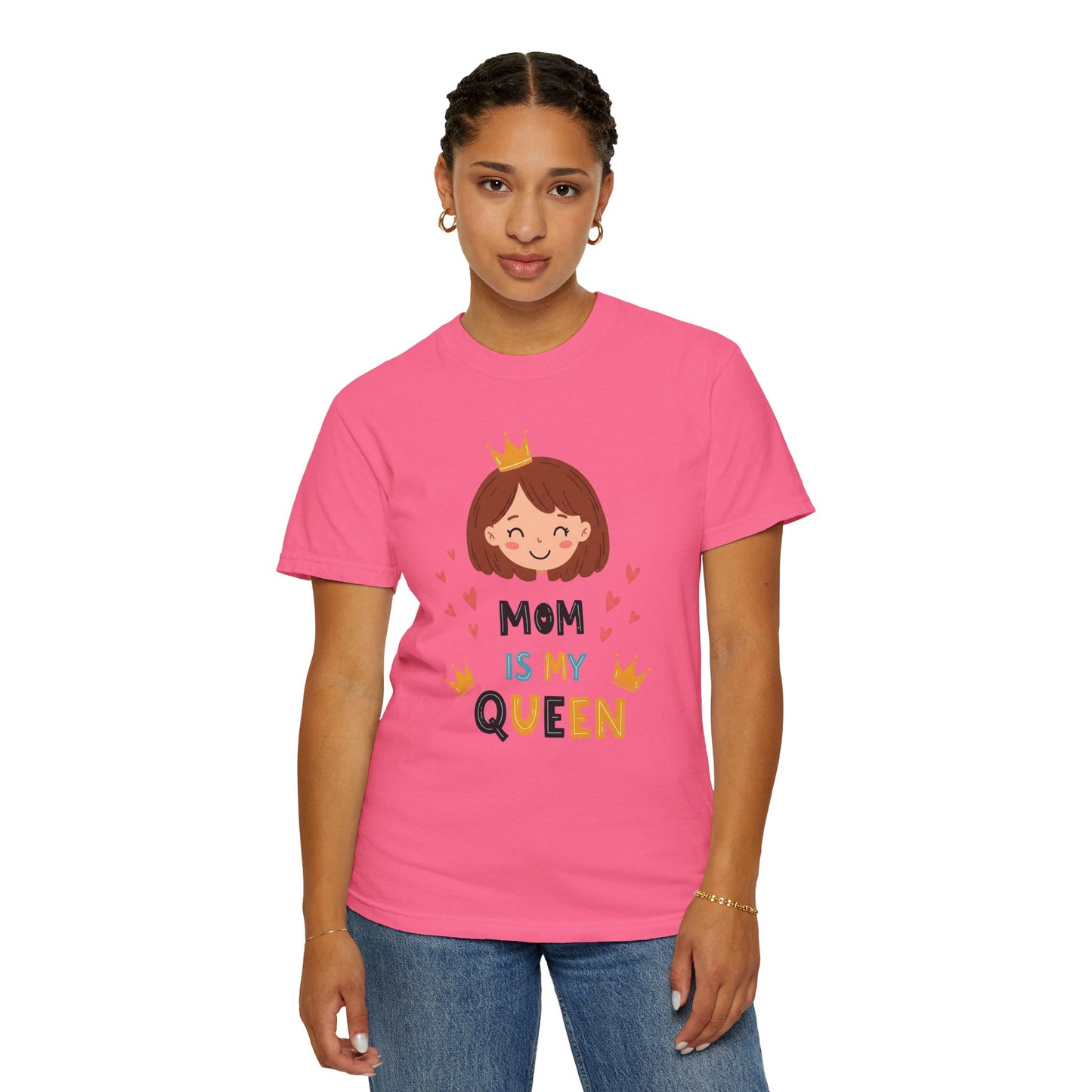 Mom is My Queen T-Shirt | Garment-Dyed Tee for Mother's Day & Family Celebrations - Mother's Day Gift - Birthday Gift