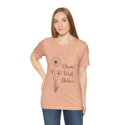 Dream Wish Believe Unisex Jersey Short Sleeve Tee - Inspirational Graphic T-Shirt - Lightweight Fabric Tee