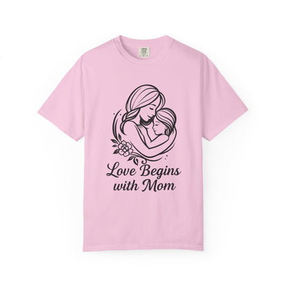 Love Begins with Mom - Gift for Mother's Day