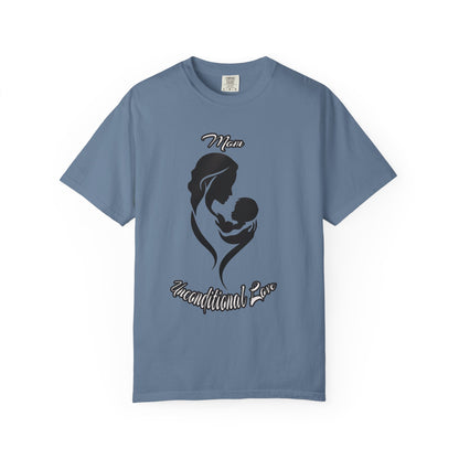Garment-Dyed T-shirt - Mom's Unconditional Love Design