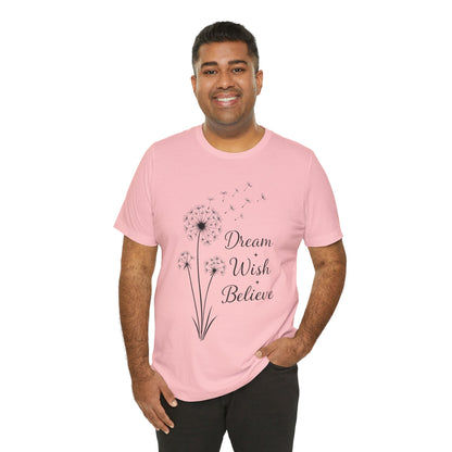 Dream Wish Believe Unisex Jersey Short Sleeve Tee - Inspirational Graphic T-Shirt - Lightweight Fabric Tee