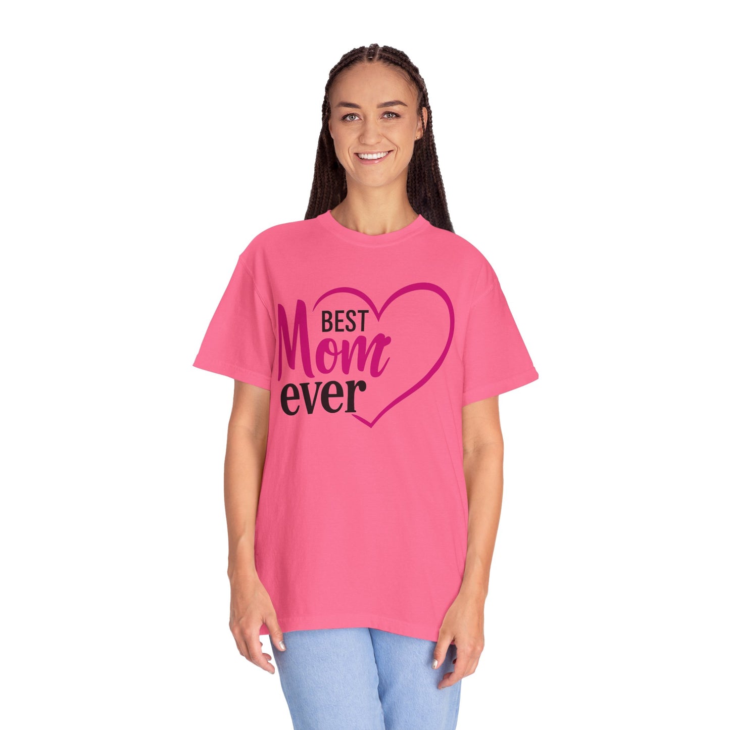 Best Mom Ever Woman's Garment-Dyed T-Shirt - Perfect Gift for Mother’s Day