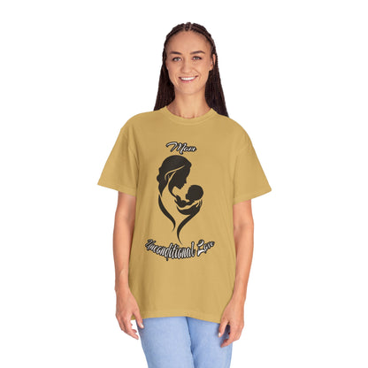 Garment-Dyed T-shirt - Mom's Unconditional Love Design