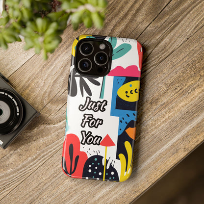 Colorful Phone Case with "Just For You" Design - Fun Gift, Unique Phone Accessory, Vibrant Design, Custom Gift Idea, Personal Touch