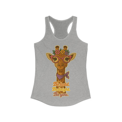 Be Bold, Be Bright, Be You Giraffe Tank Top | Women's Ideal Racerback Tank | Cute Summer Tee | Animal Lover Gift | Motivational Apparel