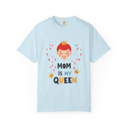 Mom is My Queen T-Shirt - Tee for Mother's Day - Birthday Gift