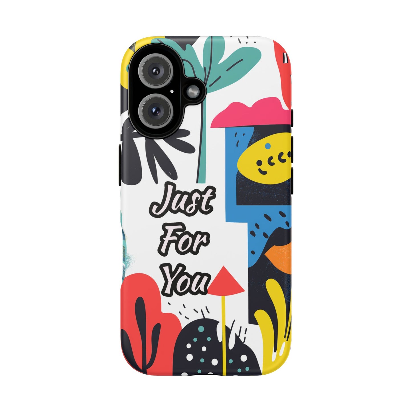 Colorful Phone Case with "Just For You" Design - Fun Gift, Unique Phone Accessory, Vibrant Design, Custom Gift Idea, Personal Touch