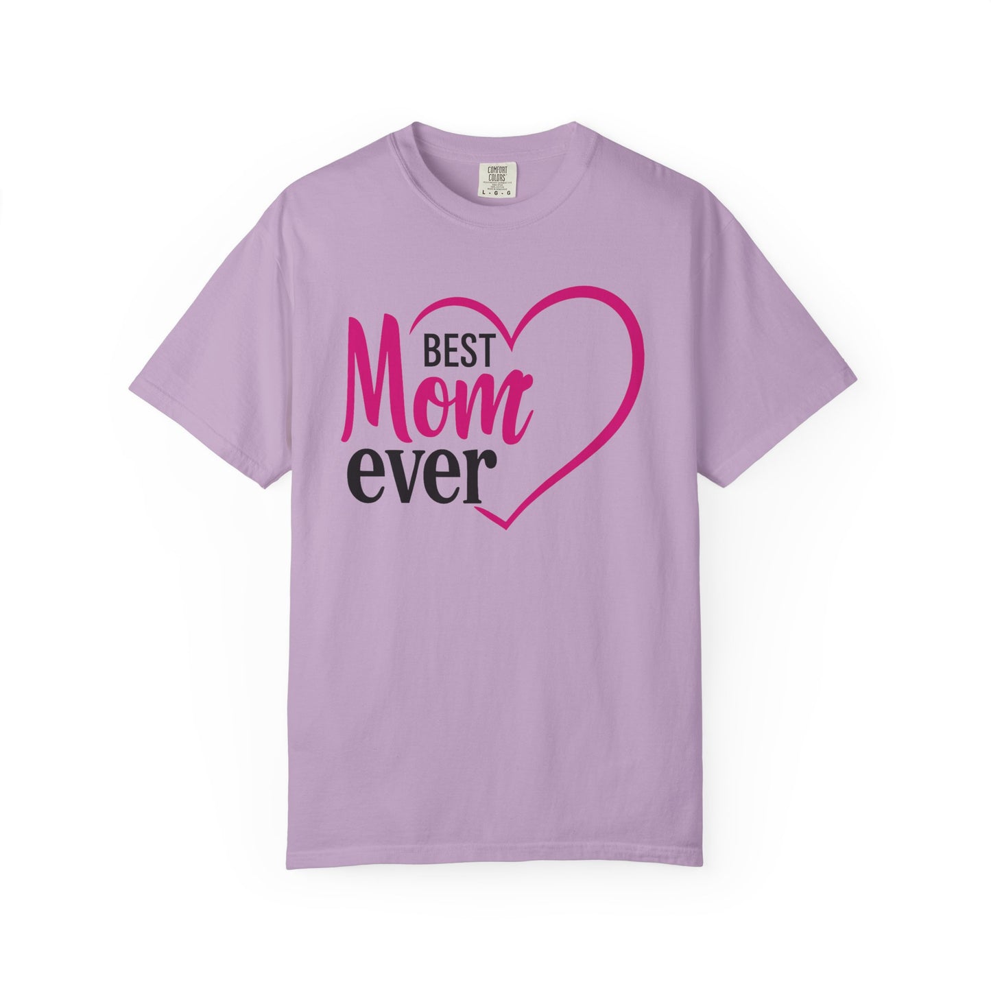 Best Mom Ever Woman's Garment-Dyed T-Shirt - Perfect Gift for Mother’s Day