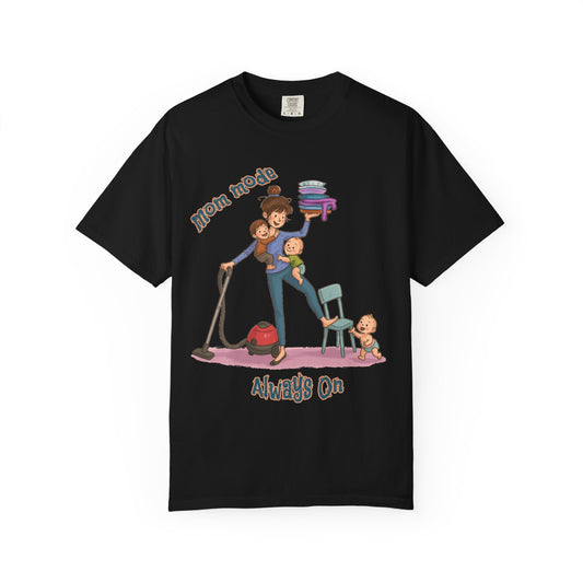Funny Mom Life T-Shirt - "Mom Mode Always On" - Gift for mom - Birthday Gift - Mother's Day Gift
