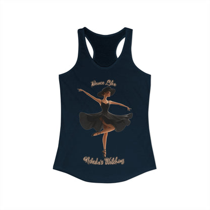 Ballerina T-Shirt, Dance Like Nobody Is Watching Tank Top, Ballet Dancer Shirt - Valentine Gift for Her